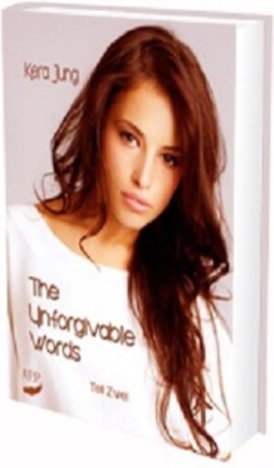 Buchcover The unforgivable Words Teil 2 | Kera Jung | EAN 9783945164785 | ISBN 3-945164-78-8 | ISBN 978-3-945164-78-5