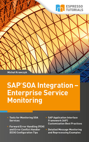 Buchcover SAP SOA Integration - Enterprise Service Monitoring | Michal Krawczyk | EAN 9783945170106 | ISBN 3-945170-10-9 | ISBN 978-3-945170-10-6