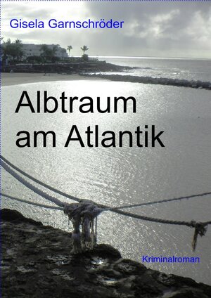 Buchcover Albtraum am Atlantik | Gisela Garnschröder | EAN 9783945175095 | ISBN 3-945175-09-7 | ISBN 978-3-945175-09-5