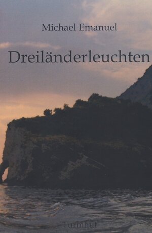 Buchcover Dreiländerleuchten | Michael Emanuel | EAN 9783945175279 | ISBN 3-945175-27-5 | ISBN 978-3-945175-27-9