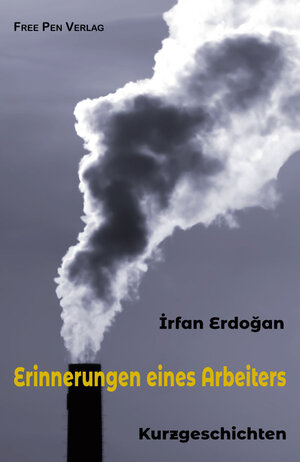 Buchcover Erinnerungen eines Arbeiters | İrfan Erdoğan | EAN 9783945177860 | ISBN 3-945177-86-3 | ISBN 978-3-945177-86-0