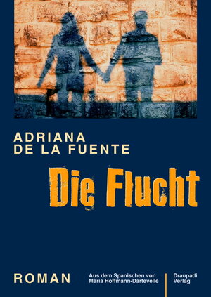 Buchcover Die Flucht | Adriana de la Fuente | EAN 9783945191705 | ISBN 3-945191-70-X | ISBN 978-3-945191-70-5