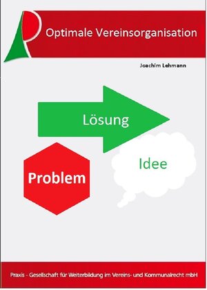 Buchcover Optimale Vereinsorganisation | Lehmann Joachim | EAN 9783945202203 | ISBN 3-945202-20-5 | ISBN 978-3-945202-20-3