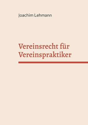 Buchcover Vereinsrecht für Vereinspraktiker | Joachim Lehmann | EAN 9783945202456 | ISBN 3-945202-45-0 | ISBN 978-3-945202-45-6