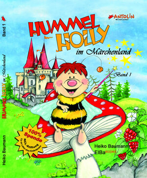 Buchcover Hummel Holly im Märchenland | Heiko Baumann | EAN 9783945210024 | ISBN 3-945210-02-X | ISBN 978-3-945210-02-4