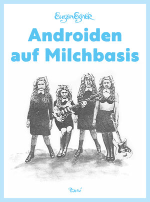 Buchcover Androiden auf Milchbasis | Eugen Egner | EAN 9783945212196 | ISBN 3-945212-19-7 | ISBN 978-3-945212-19-6