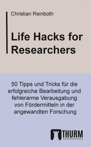 Buchcover Life Hacks for Researchers | Christian Reinboth | EAN 9783945216453 | ISBN 3-945216-45-1 | ISBN 978-3-945216-45-3