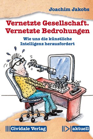 Buchcover Vernetzte Gesellschaft. Vernetzte Bedrohungen | Joachim Jakobs | EAN 9783945219157 | ISBN 3-945219-15-9 | ISBN 978-3-945219-15-7