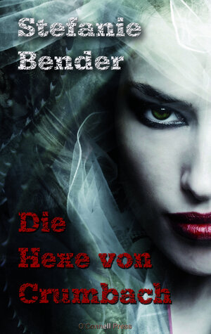 Buchcover Die Hexe von Crumbach | Stefanie Bender | EAN 9783945227282 | ISBN 3-945227-28-3 | ISBN 978-3-945227-28-2