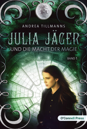 Buchcover Julia Jäger und die Macht der Magie | Andrea Tillmanns | EAN 9783945227428 | ISBN 3-945227-42-9 | ISBN 978-3-945227-42-8
