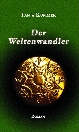Buchcover Der Weltenwandler | Tanja Kummer | EAN 9783945230008 | ISBN 3-945230-00-4 | ISBN 978-3-945230-00-8