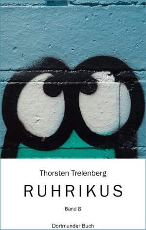 Buchcover Ruhrikus Band VIII | Thorsten Trelenberg | EAN 9783945238578 | ISBN 3-945238-57-9 | ISBN 978-3-945238-57-8