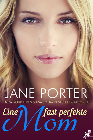 Buchcover Eine fast perfekte Mom | Jane Porter | EAN 9783945239131 | ISBN 3-945239-13-3 | ISBN 978-3-945239-13-1