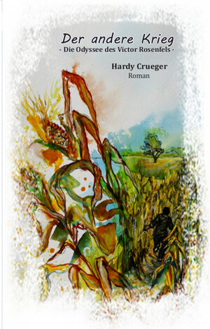 Buchcover Der andere Krieg | Hardy Crueger | EAN 9783945242162 | ISBN 3-945242-16-9 | ISBN 978-3-945242-16-2