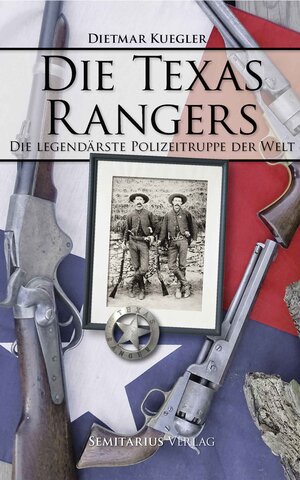 Buchcover Die Texas Rangers | Dietmar Kuegler | EAN 9783945248386 | ISBN 3-945248-38-8 | ISBN 978-3-945248-38-6