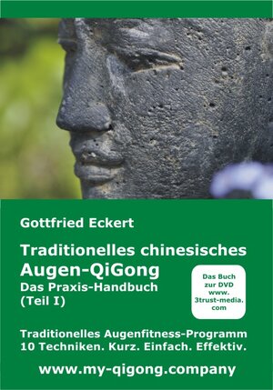 Buchcover Traditionelles chinesisches Augen-QiGong. Das Praxis-Handbuch (Teil I) | Gottfried Eckert | EAN 9783945249062 | ISBN 3-945249-06-6 | ISBN 978-3-945249-06-2