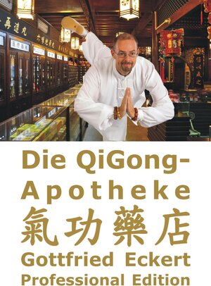 Buchcover Die QiGong-Apotheke | Gottfried Eckert | EAN 9783945249123 | ISBN 3-945249-12-0 | ISBN 978-3-945249-12-3