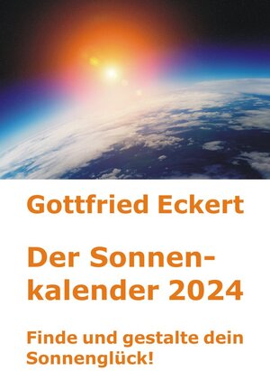 Buchcover Der Sonnenkalender 2024 | Gottfried Eckert | EAN 9783945249437 | ISBN 3-945249-43-0 | ISBN 978-3-945249-43-7