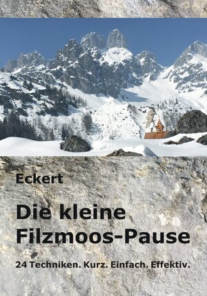 Buchcover Die kleine Filzmoos-Pause | Gottfried Eckert | EAN 9783945249550 | ISBN 3-945249-55-4 | ISBN 978-3-945249-55-0