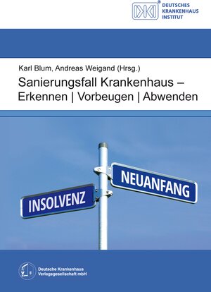 Buchcover Sanierungsfall Krankenhaus - Erkennen / Vorbeugen / Abwenden | Karl Blum | EAN 9783945251294 | ISBN 3-945251-29-X | ISBN 978-3-945251-29-4