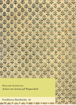 Buchcover Achim von Arnim auf Wiepersdorf | Holger Schwinn | EAN 9783945256374 | ISBN 3-945256-37-2 | ISBN 978-3-945256-37-4