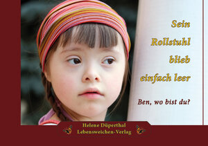 Buchcover Sein Rollstuhl blieb einfach leer | Helene Düperthal | EAN 9783945262191 | ISBN 3-945262-19-4 | ISBN 978-3-945262-19-1