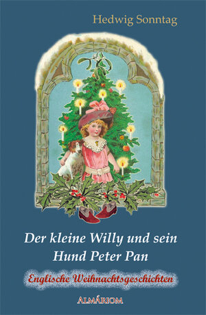 Buchcover Der kleine Willy und sein Hund Peter Pan | Hedwig Sonntag | EAN 9783945264089 | ISBN 3-945264-08-1 | ISBN 978-3-945264-08-9