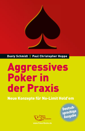 Buchcover Aggressives Poker in der Praxis | Dusty Schmidt | EAN 9783945269039 | ISBN 3-945269-03-2 | ISBN 978-3-945269-03-9