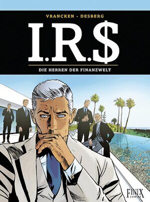 Buchcover I.R.$./I.R.S. / Die Herren der Finanzwelt | Stephen Desberg | EAN 9783945270950 | ISBN 3-945270-95-2 | ISBN 978-3-945270-95-0