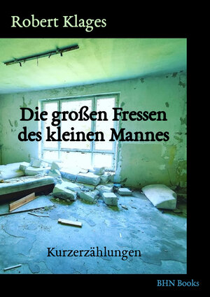 Buchcover Die großen Fressen des kleinen Mannes | Robert Klages | EAN 9783945286135 | ISBN 3-945286-13-1 | ISBN 978-3-945286-13-5