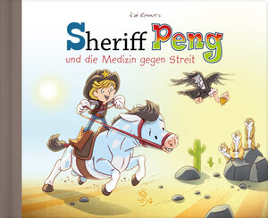Buchcover Sheriff Peng und die Medizin gegen Streit | Kai Renners | EAN 9783945288092 | ISBN 3-945288-09-6 | ISBN 978-3-945288-09-2