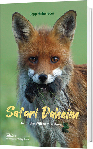 Buchcover Safari Daheim | Sepp Hoheneder | EAN 9783945292693 | ISBN 3-945292-69-7 | ISBN 978-3-945292-69-3