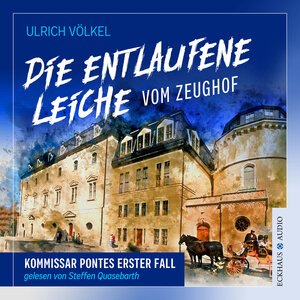 Buchcover Die entlaufene Leiche vom Zeughof | Ulrich Völkel | EAN 9783945294178 | ISBN 3-945294-17-7 | ISBN 978-3-945294-17-8