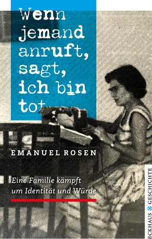 Buchcover Wenn jemand anruft, sagt, ich bin tot | Emanuel Rosen | EAN 9783945294369 | ISBN 3-945294-36-3 | ISBN 978-3-945294-36-9