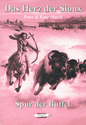 Buchcover Das Herz der Sioux | Peter und Éeny Marsh | EAN 9783945295052 | ISBN 3-945295-05-X | ISBN 978-3-945295-05-2