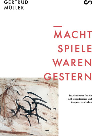 Buchcover Machtspiele waren gestern | Dr. Gertrud Müller | EAN 9783945296714 | ISBN 3-945296-71-4 | ISBN 978-3-945296-71-4