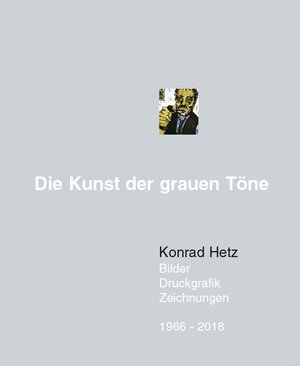 Buchcover Die Kunst der grauen Töne | Konrad Hetz | EAN 9783945296738 | ISBN 3-945296-73-0 | ISBN 978-3-945296-73-8