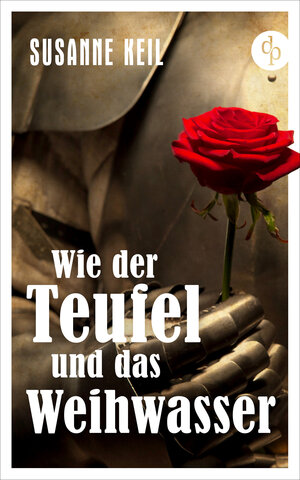Buchcover Wie der Teufel und das Weihwasser | Susanne Keil | EAN 9783945298190 | ISBN 3-945298-19-9 | ISBN 978-3-945298-19-0