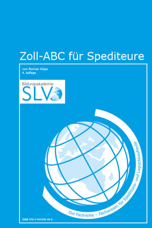 Buchcover Zoll-ABC für Spediteure | Roman Köpe | EAN 9783945306406 | ISBN 3-945306-40-X | ISBN 978-3-945306-40-6