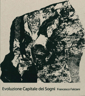 Buchcover Francesco Falciani Evoluzione Capitale dei Sogni | Debora Spini | EAN 9783945307038 | ISBN 3-945307-03-1 | ISBN 978-3-945307-03-8