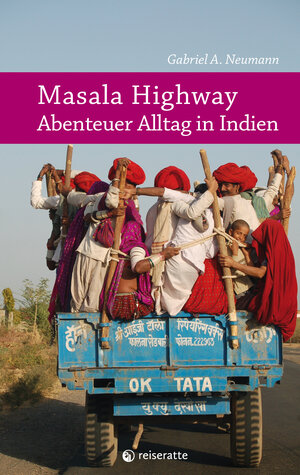 Buchcover Masala Highway - Abenteuer Alltag in Indien | Gabriel A. Neumann | EAN 9783945309063 | ISBN 3-945309-06-9 | ISBN 978-3-945309-06-3