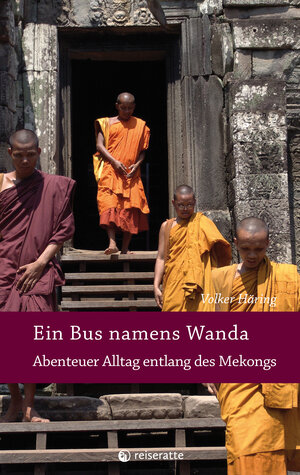 Buchcover Ein Bus namens Wanda - Abenteuer Alltag entlang des Mekongs | Volker Häring | EAN 9783945309070 | ISBN 3-945309-07-7 | ISBN 978-3-945309-07-0