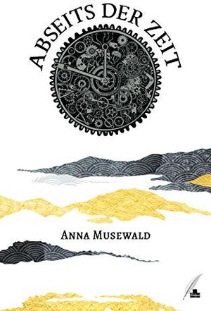 Buchcover Abseits der Zeit | Anna Musewald | EAN 9783945316160 | ISBN 3-945316-16-2 | ISBN 978-3-945316-16-0