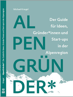 Buchcover Alpengründer | Michael Kriegel | EAN 9783945322130 | ISBN 3-945322-13-8 | ISBN 978-3-945322-13-0