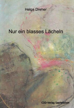 Buchcover Nur ein blasses Lächeln | Helga Dreher | EAN 9783945329429 | ISBN 3-945329-42-6 | ISBN 978-3-945329-42-9