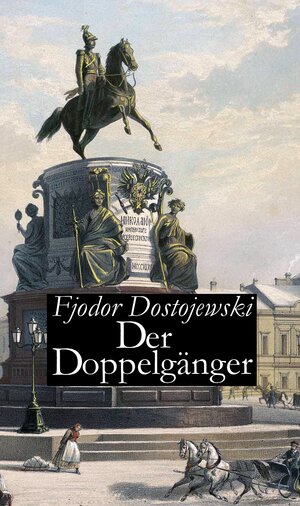 Buchcover Der Doppelgänger | Fjodor Dostojewski | EAN 9783945342305 | ISBN 3-945342-30-9 | ISBN 978-3-945342-30-5