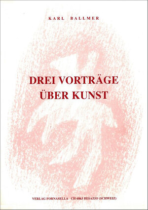 Buchcover Drei Vorträge über Kunst | Karl Ballmer | EAN 9783945357194 | ISBN 3-945357-19-5 | ISBN 978-3-945357-19-4
