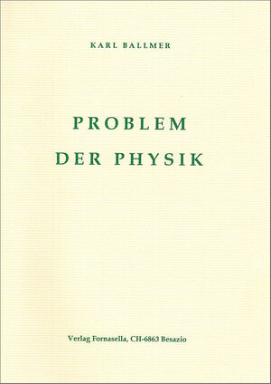 Buchcover Problem der Physik | Karl Ballmer | EAN 9783945357323 | ISBN 3-945357-32-2 | ISBN 978-3-945357-32-3