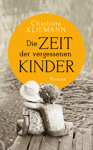 Buchcover Die Zeit der vergessenen Kinder | Charlotte Kliemann | EAN 9783945362655 | ISBN 3-945362-65-2 | ISBN 978-3-945362-65-5