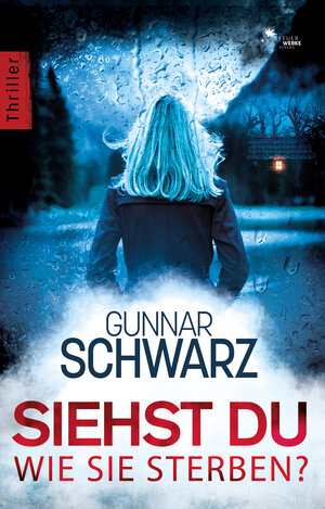 Buchcover Siehst du, wie sie sterben? (Thriller) | Gunnar Schwarz | EAN 9783945362969 | ISBN 3-945362-96-2 | ISBN 978-3-945362-96-9